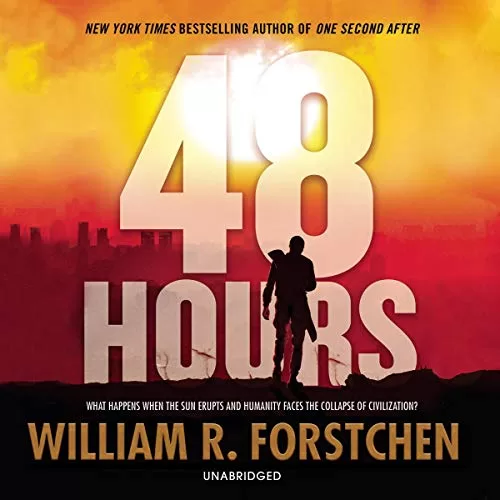 48 Hours By William R. Forstchen