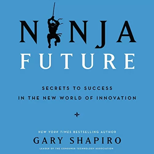 Ninja Future By Gary Shapiro