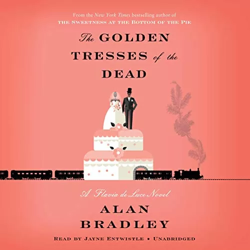 The Golden Tresses of the Dead By Alan Bradley