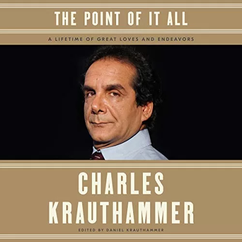 The Point of It All By Charles Krauthammer