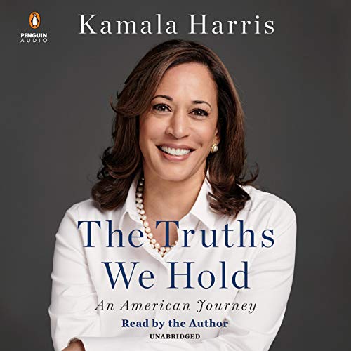 The Truths We Hold By Kamala Harris