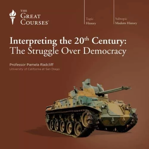 Interpreting the 20th Century By Pamela Radcliff, The Great Courses