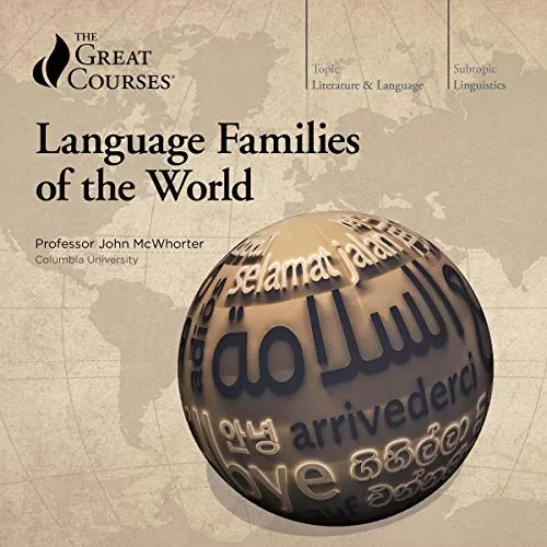 Language Families of the World By John McWhorter, The Great Courses