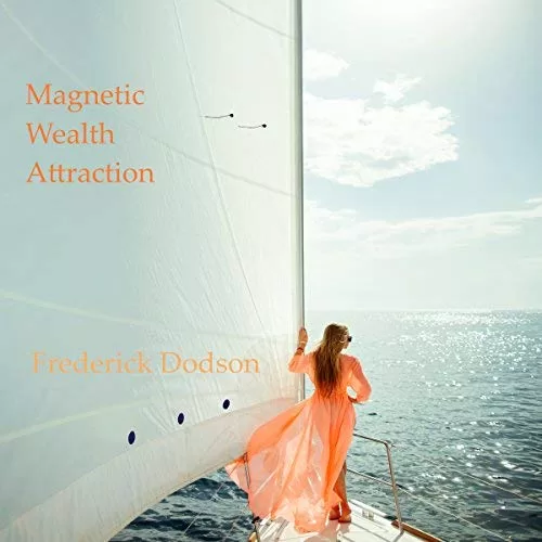 Magnetic Wealth Attraction By Frederick Dodson