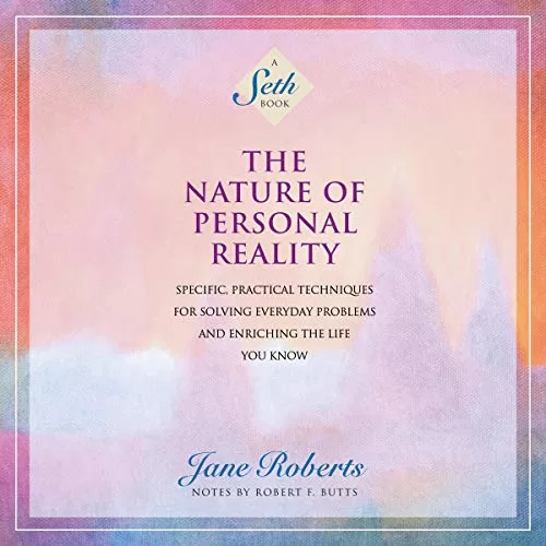 The Nature of Personal Reality By Jane Roberts