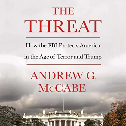 The Threat By Andrew G. McCabe