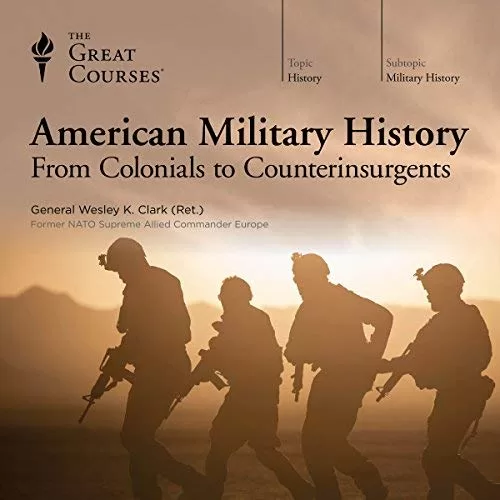 American Military History By Wesley K. Clark, The Great Courses