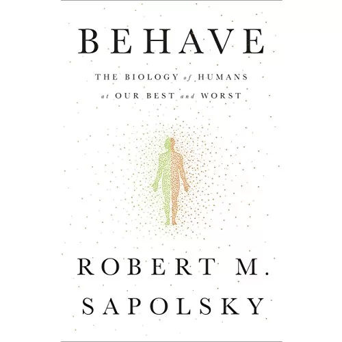 Behave By Robert M. Sapolsky