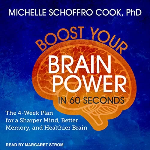 Boost Your Brain Power in 60 Seconds By Michelle Schoffro Cook