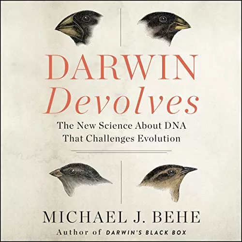 Darwin Devolves By Michael J. Behe