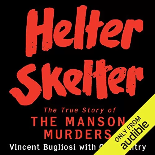 Helter Skelter By Vincent Bugliosi, Curt Gentry