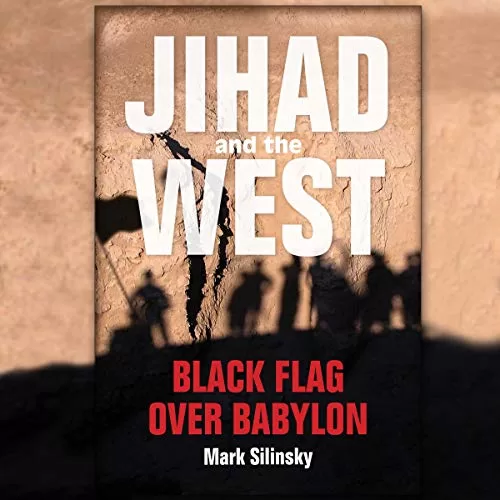 Jihad and the West By Mark Silinsky