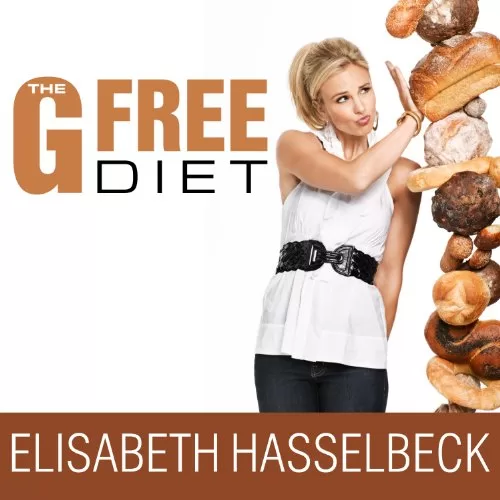 The G-Free Diet By Elisabeth Hasselbeck