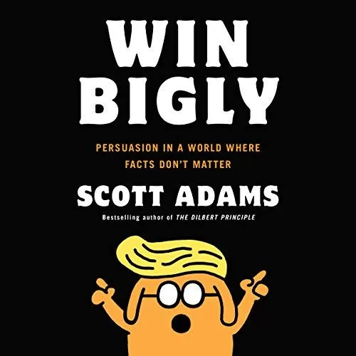 Win Bigly By Scott Adams