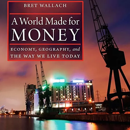 A World Made for Money By Bret Wallach