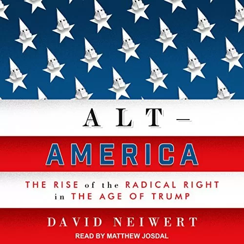 Alt-America By David Neiwert