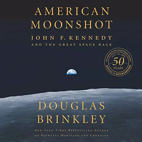 American Moonshot By Douglas Brinkley