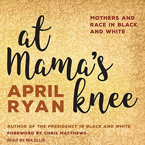 At Mama's Knee By April Ryan