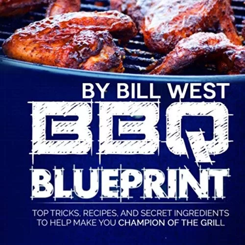 BBQ Blueprint By Bill West