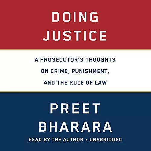 Doing Justice By Preet Bharara