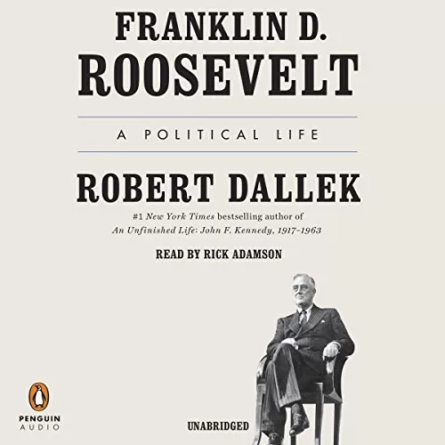 Franklin D. Roosevelt By Robert Dallek