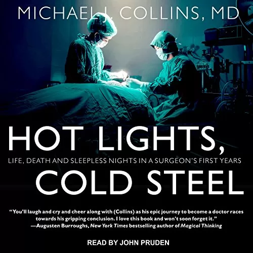 Hot Lights Cold Steel By Michael J. Collins MD