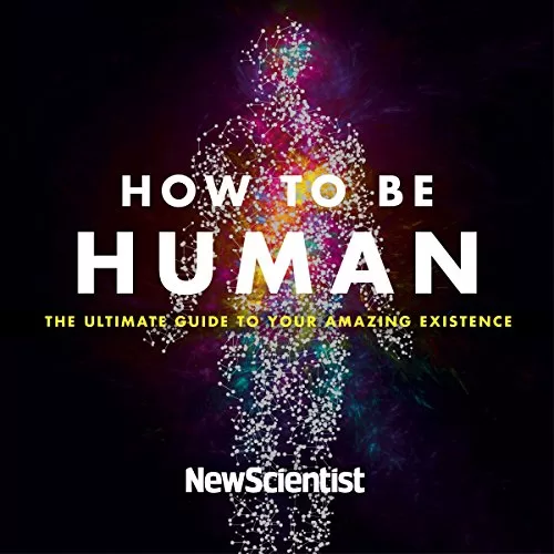 How to Be Human By New Scientist