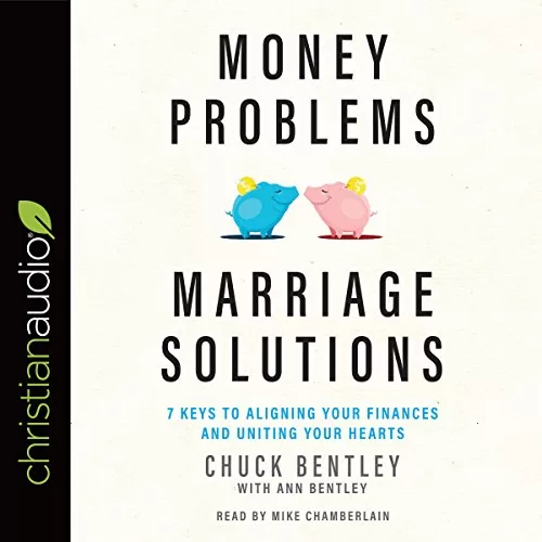 Money Problems Marriage Solutions By Chuck Bentley, Ann Bentley