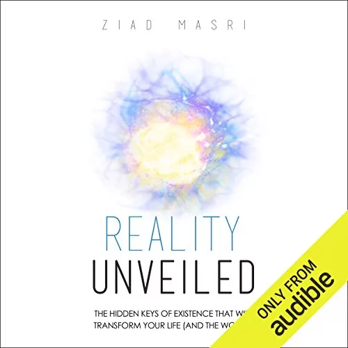 Reality Unveiled By Ziad Masri