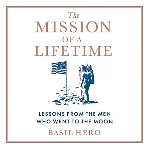 The Mission of a Lifetime By Basil Hero