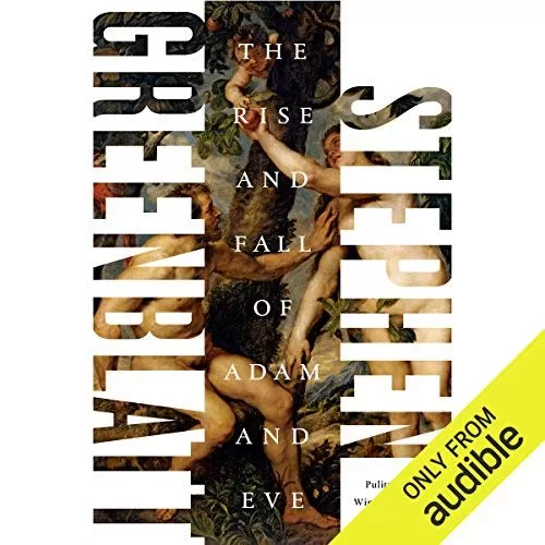 The Rise and Fall of Adam and Eve By Stephen Greenblatt