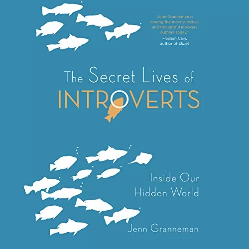 The Secret Lives of Introverts By Jenn Granneman