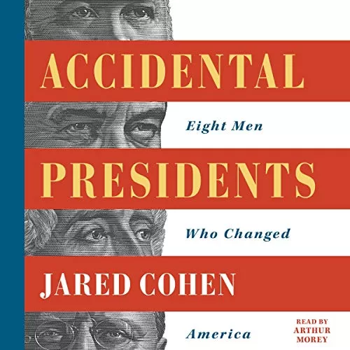 Accidental Presidents By Jared Cohen