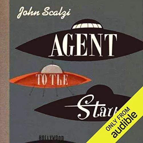 Agent to the Stars By John Scalzi