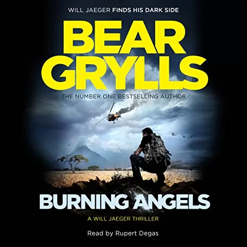 Burning Angels By Bear Grylls