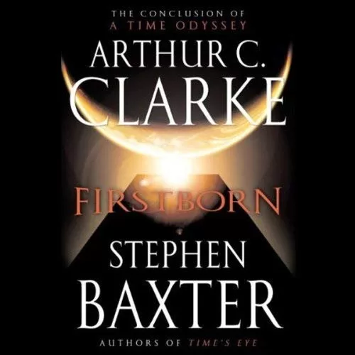 Firstborn By Arthur C. Clarke, Stephen Baxter