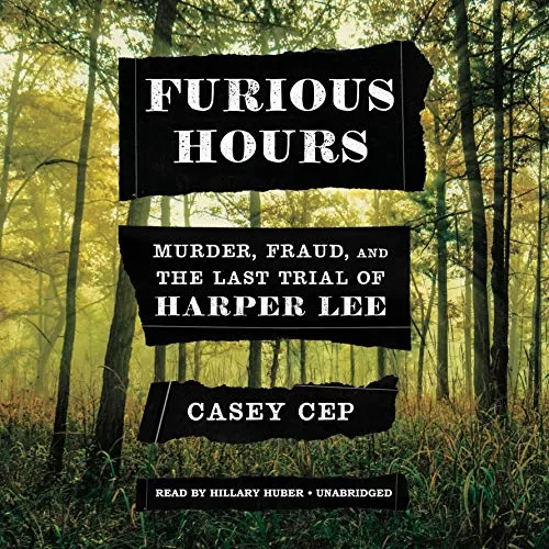 Furious Hours By Casey Cep