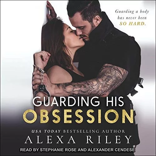 Guarding His Obsession By Alexa Riley