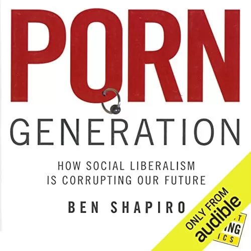 Porn Generation By Ben Shapiro