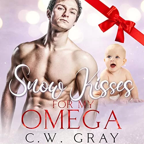 Snow Kisses for my Omega By C. W. Gray