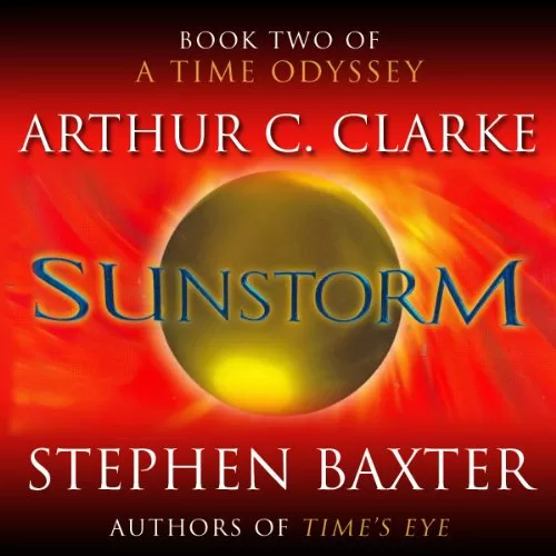 Sunstorm By Arthur C. Clarke, Stephen Baxter