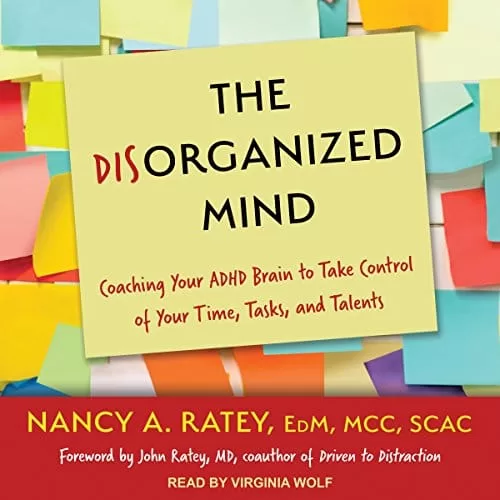 The Disorganized Mind By Nancy A. Ratey