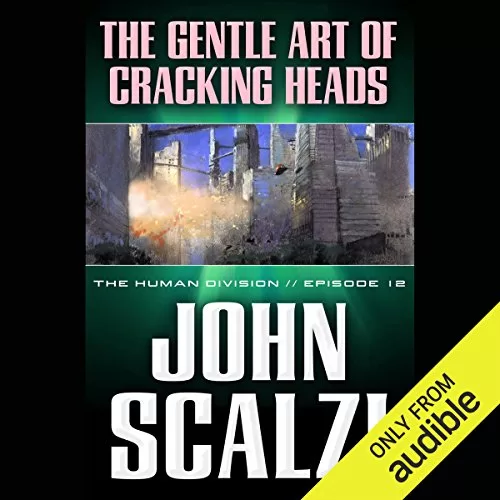 The Gentle Art of Cracking Heads By John Scalzi