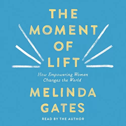 The Moment of Lift By Melinda Gates