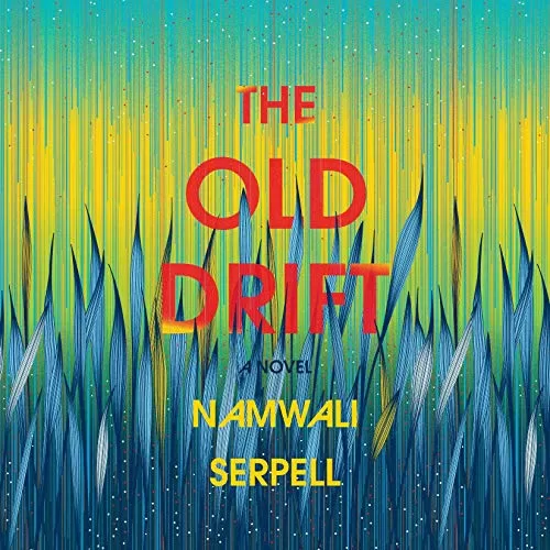 The Old Drift By Namwali Serpell