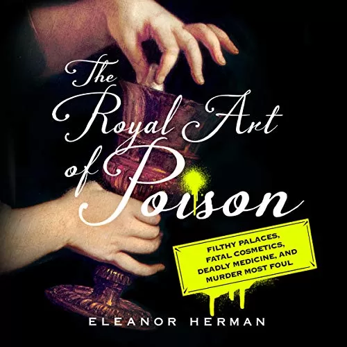 The Royal Art of Poison By Eleanor Herman