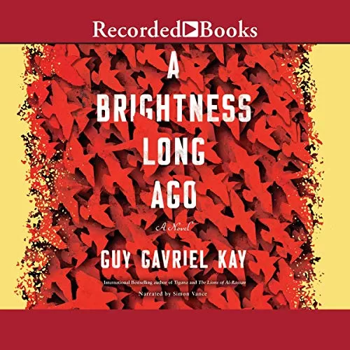 A Brightness Long Ago By Guy Gavriel Kay