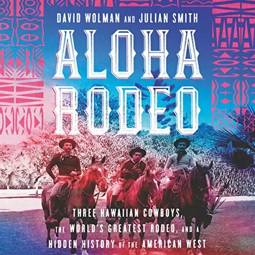 Aloha Rodeo By David Wolman, Julian Smith