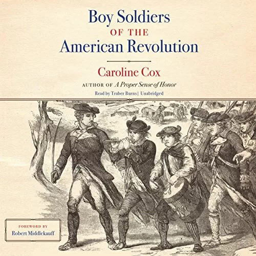 Boy Soldiers of the American Revolution By Caroline Cox