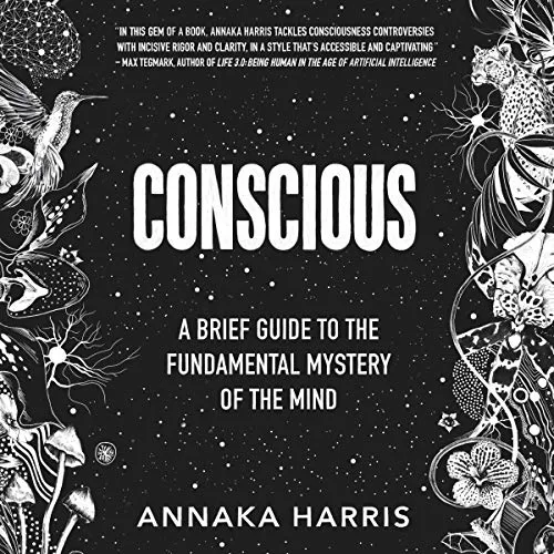 Conscious By Annaka Harris